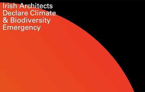 Irish Architects Declare Climate & Biodiversity Emergency - Isabel Barros RIRA Architects Wexford | Ireland